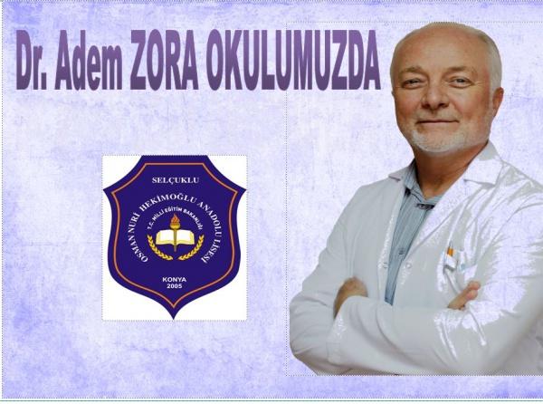 DR. ADEM ZORA OKULUMUZDA